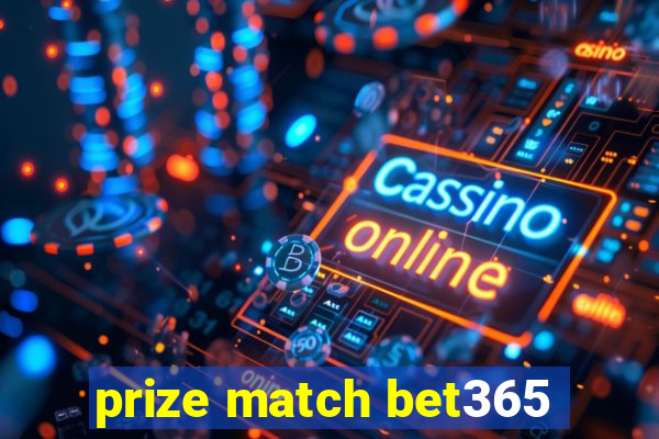 prize match bet365